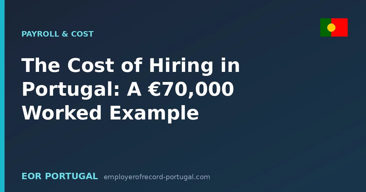 The Cost of Hiring in Portugal: A &euro;70,000 Worked Example