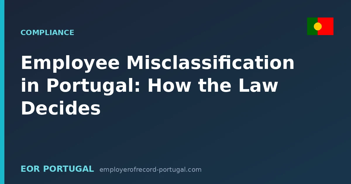 Employee Misclassification in Portugal: How the Law Decides