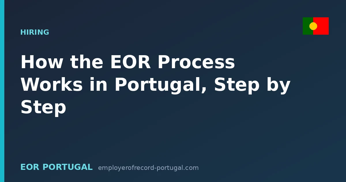 How the EOR Process Works in Portugal, Step by Step