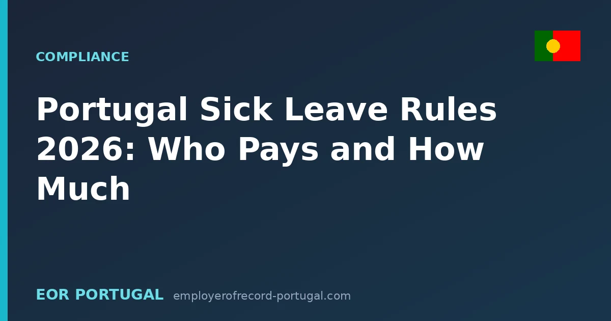 Portugal Sick Leave Rules 2026: Who Pays and How Much