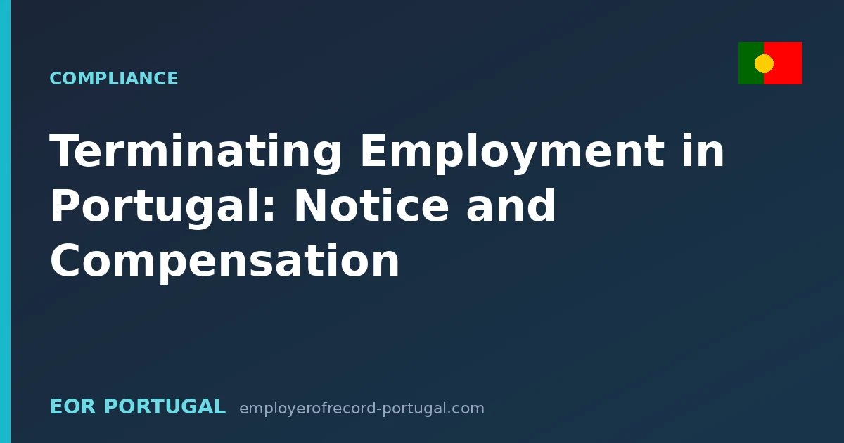 Terminating Employment in Portugal: Notice and Compensation